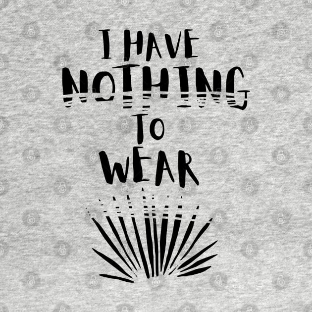 I Have Nothing to Wear by RIVEofficial